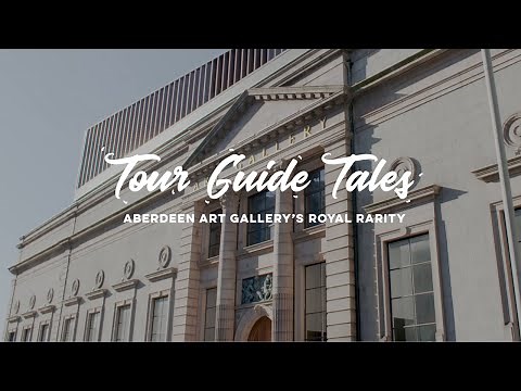 Tour Guide Tales - Aberdeen Art Gallery's Royal Rarity