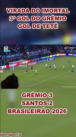 GRÊMIO'S 3RD GOAL | GOAL BY TETÊ | Grêmio 3 x 2 Santos | 2026 Brasileirão #Grêmio #Santos