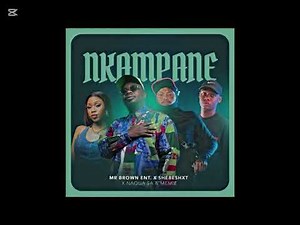 Mr BrownENT. X Shebeshxt x NAQUA PRODUCTION X MEMIE (NKAMPANE)