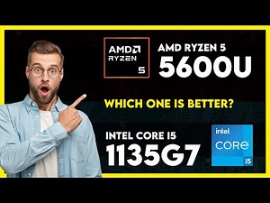 AMD Ryzen 5 5600U vs Intel Core i5 1135G7 Comparison