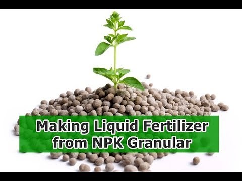 Making Liquid Fertilizer From NPK Granular
