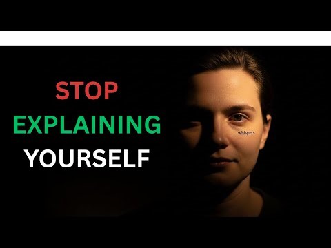 Psychology of What Happens When You Stop Explaining Yourself