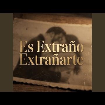 Es Extraño Extrañarte