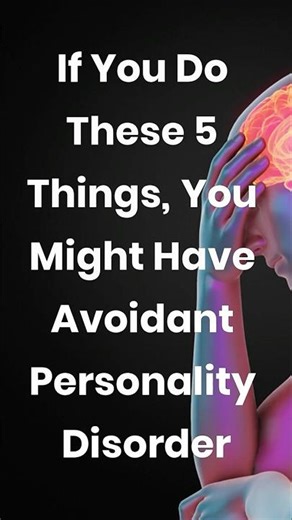 If You Do These 5 Things, You Might Have Avoidant Personality Disorder #AvoidantPersonalityDisorder