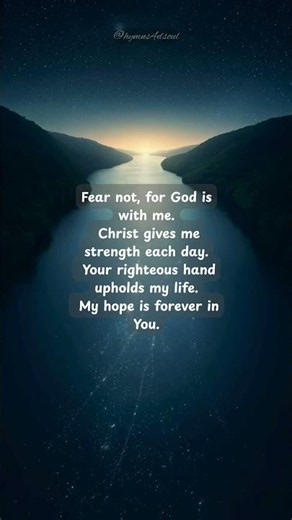 Fear Not, I Am With You | Hymns For The Soul #songs #christiansongs