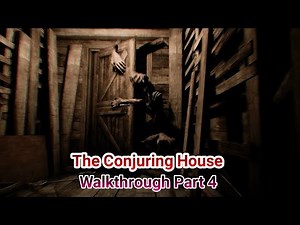 The Conjuring House - Part 4 Gameplay - Attic Monster