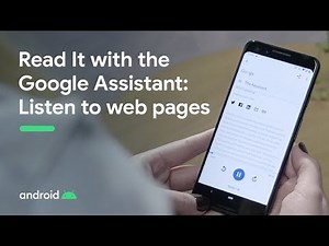 Read It with the Google Assistant: Listen to web pages