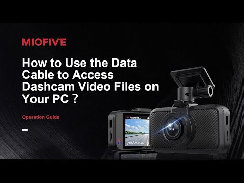 How to Use the Data Cable to Access Dashcam Video Files on Your PC | MIOFIVE Dash Cam
