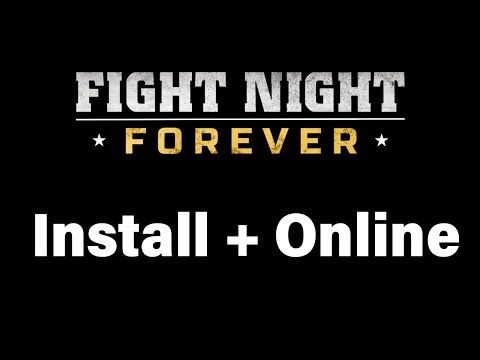 How to install Fight Night Forever and play ONLINE! (PC)
