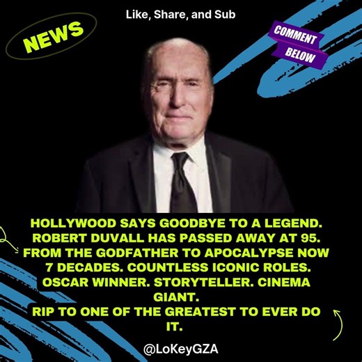 Legendary actor Robert Duvall has passed away.