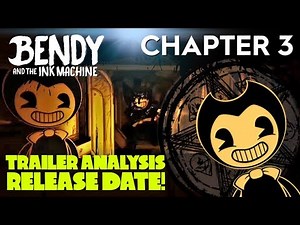 BATIM CHAPTER 3 TRAILER ANALYSIS & RELEASE DATE (New Bendy & the Ink Machine Trailer)