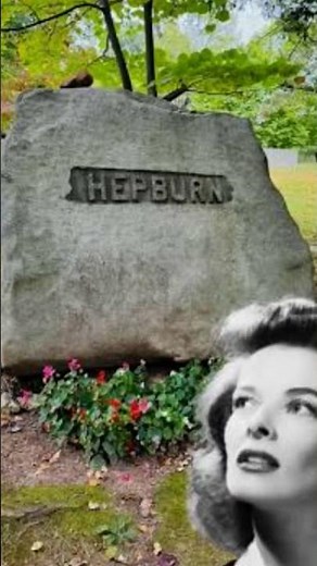 Famous Graves - Vol. 485: Katharine Hepburn
