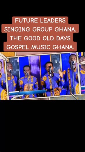 Future Leaders Singing Group: The Good Old Days