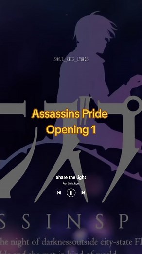 Assassins Pride Opening 1 Translation | Share the Light by Run Girls, Run!