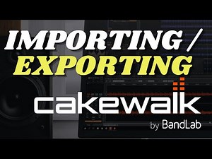 How to Export and Import in Cakewalk | Cakewalk by Bandlab Tutorial | Free DAW