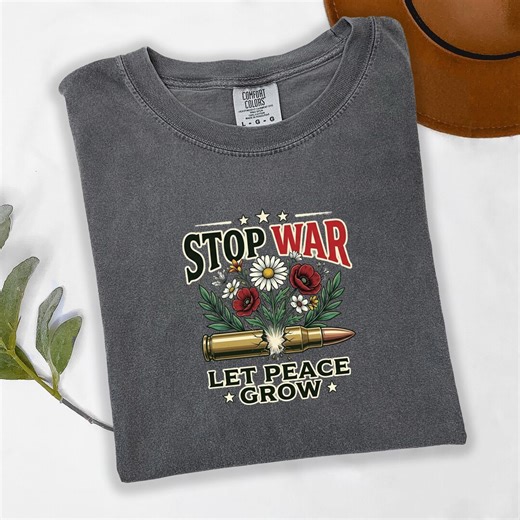 Stop War Tshirt,let Peace Grow Tee,peace Protest Shirt, Anti Violence Tee, Peace Activist Shirt,, Anti War Shirt,human Rights - Etsy