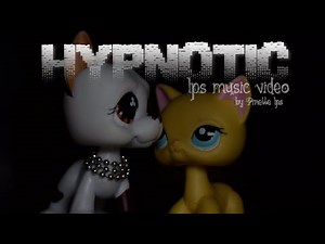 hypnotic ; lps music video