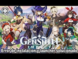 Genshin impact Solución al error de launcher e instalación