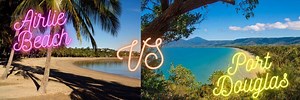Airlie Beach vs Port Douglas