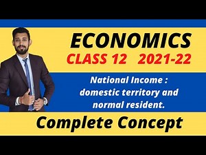Basic concepts of Macroeconomics | domestic territory | Normal residents | Class 12