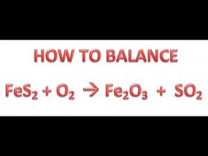 FeS2 + O2  Fe2O3 + SO2