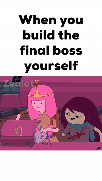 When you build the final boss yourself