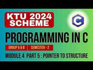 KTU BTECH 2024 Second Semester-Programming in C (Group A & B)Module 4 - Part 5- Pointer to Structure