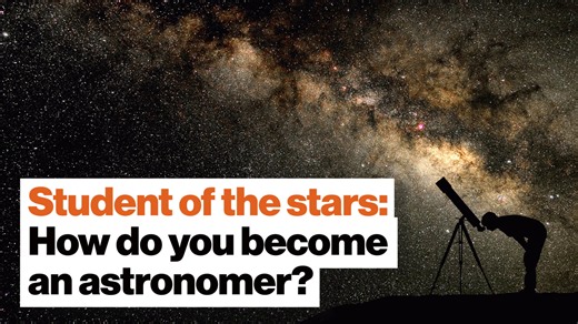 Student of the stars: How do you become an astronomer?