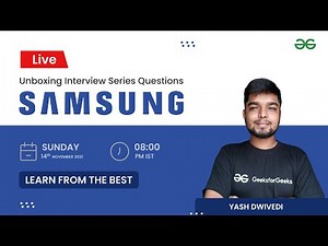 Unboxing Interview Series Question | Samsung | Yash Dwivedi | GeeksforGeeks Practice