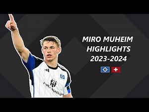 Miro Muheim (Hamburger SV) HIGHLIGHTS 2023-2024 "Weston Road Flows"