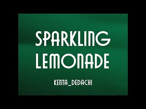 Kenta Dedachi - Sparkling Lemonade (Official Music Video)