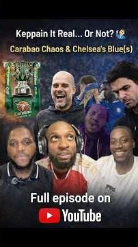 Kepa Cost Arsenal The Final?! 😳 Carabao Chaos Explained