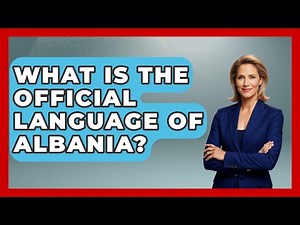 What Is the Official Language of Albania? - TalkingSoutheastEurope