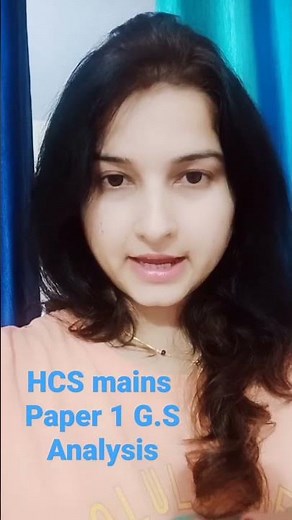 HCS mains paper 1 G.S HELD ON 29-10-2022 ? HCS MAINS ANALYSIS 2021 ? HCS AND UPSC EXAM 2022 ? HCS
