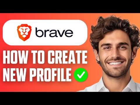How To Create A New Profile In Brave Browser (Easy Guide 2026)