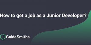 How to get a job as a Junior Developer?