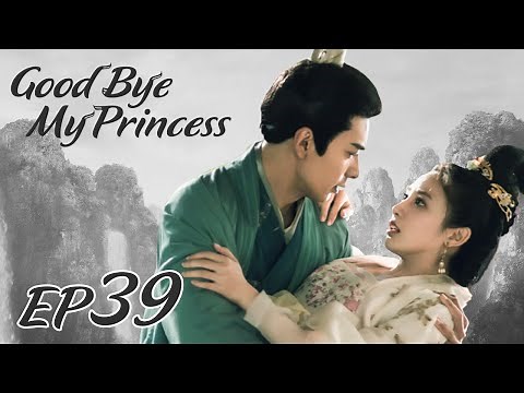 ENG SUB【Good Bye, My Princess 东宫】EP39 | Starring: Chen Xing Xu, Peng Xiao Ran, Shawn Wei
