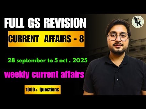 Weekly Current Affairs - 8 | 28 sep to 5 oct , 2025 #gsliveclass #currentaffairs