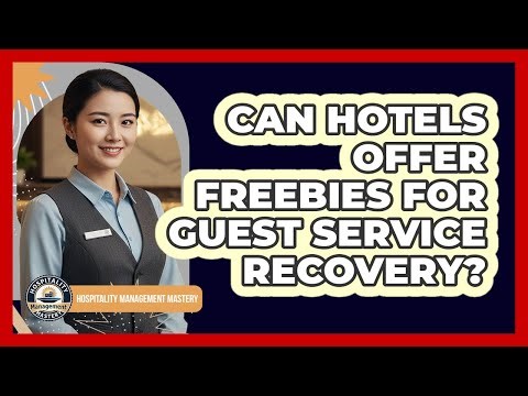 Can Hotels Offer Freebies For Guest Service Recovery?