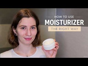 How to Use Moisturizer the Right Way