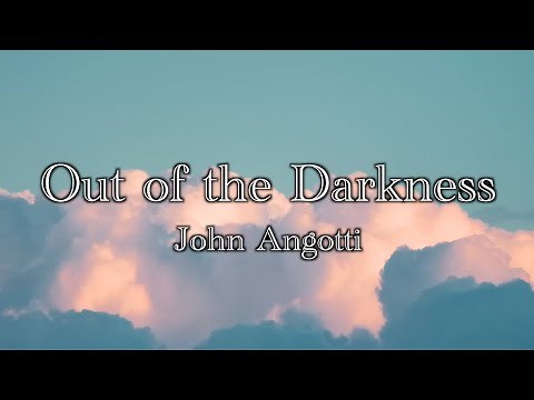 John Angotti - Out of the Darkness (Lyric Video)