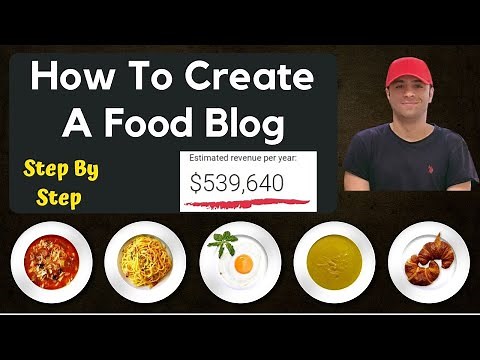 How to Start a Food Blog That Makes Over $500K Per Year | WordPress Food Blog Tutorial for Beginners