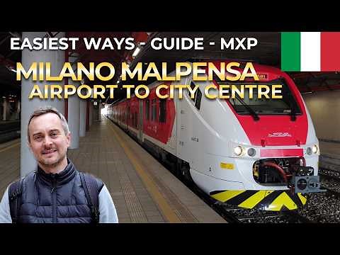 Guide - Easiest ways from Milano Malpensa Airport to Milano City Center 🇮🇹