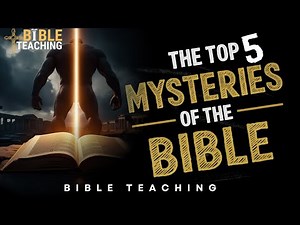 The Top Five Mysteries of the Bible: Revealed and Explained