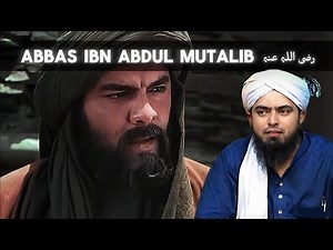 Abbas Ibn Abdul Mutalib (RA) 💙 | Abu Sufyan Ibn Haris (RA) | Engineer Muhammad Ali Mirza