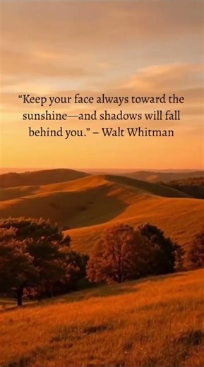“Keep Your Face to the Sunshine 🌅” | Whitman | Rise Above the Storm ☀️ | Finite Only #quotes