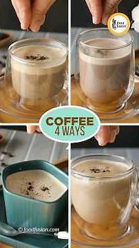 Coffee 4 Ways Recipe By Food Fusion
