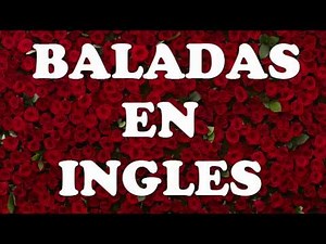 Sus Mejores Exitos Baladas Romanticas Pop de los 80 y 90 en Ingles del Recuerdos