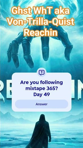 Ghst WhT aka Von-Trilla-Quist - Reachin - Day 49 of mixtape 365