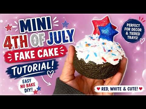 ❤️💙 Mini Fake Cake Tutorial | 4th of July DIY Dessert Decor (No Bake!)
